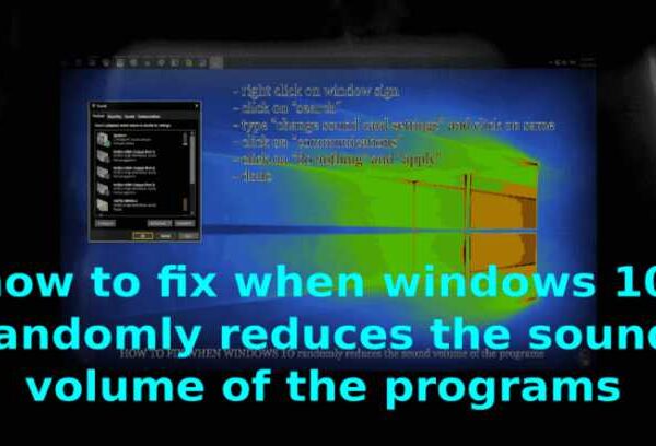 How to fix when windows 10 randomly reduces the sound volume of the programs